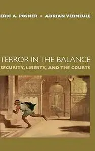 Terror in the Balance: Security, Liberty, and the Courts