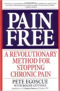 Pain Free: A Revolutionary Method for Stopping Chronic Pain (Repost)