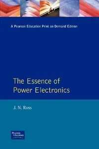 The Essence of Power Electronics (Essence of Engineering) by Joel N. Ross
