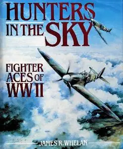 Hunters in the Sky: Fighter Aces of WW II