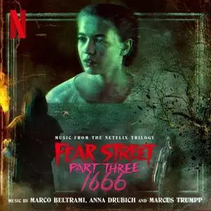 Marco Beltrami, Anna Drubich, Marcus Trumpp - Fear Street Part Three: 1666 (Music from the Netflix Trilogy) (2021)