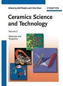Ceramics Science and Technology, Volume 2: Materials and Properties [Repost]