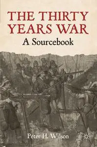 The Thirty Years War: A Sourcebook