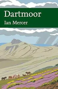 Dartmoor: A Statement of Its Time (The New Naturalist Library)