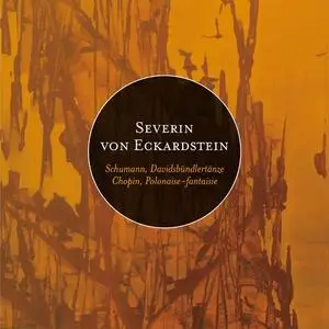 Severin von Eckardstein - Schumann & Chopin: Davidsbündlertänze and Polonaise-fantaisie (2021)