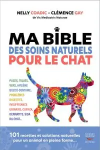 Nelly Coadic, Clémence Gay - Ma Bible des soins Naturels pour le Chat