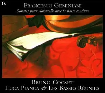 Geminiani: Sonates pour violoncelle avec la b.c. / Bruno Cocset - Luca Pianca & Les Basses Réunies
