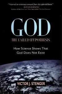 God: The Failed Hypothesis. How Science Shows That God Does Not Exist (repost)