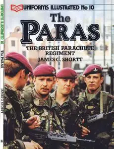 The Paras: The British Parachute Regiment (Uniforms Illustrated No. 10)