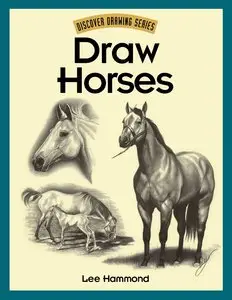 Draw Horses (Discover Drawing)