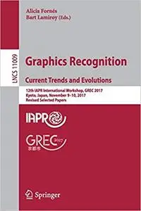 Graphics Recognition. Current Trends and Evolutions (Repost)
