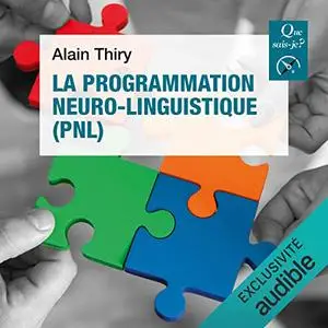 Alain Thiry, "La programmation neuro-linguistique (PNL)"