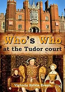 Who's who at the Tudor Court