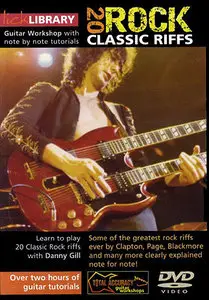 Lick Library: 20 Classic Rock Guitar Riffs with Danny Gill [repost]