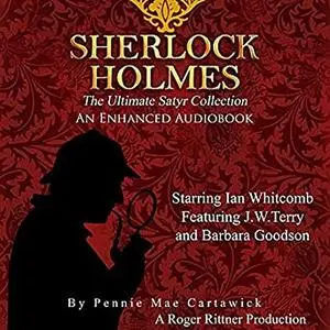 «Sherlock Holmes: The Ultimate Satyr Collection, Volume 1» by Pennie Mae Cartawick