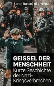 Geißel der Menschheit: Kurze Geschichte der Nazikriegsverbrechen