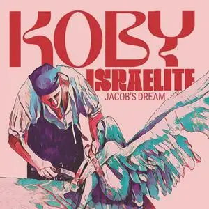 Koby Israelite - Jacob's Dream (2022) [Official Digital Download]