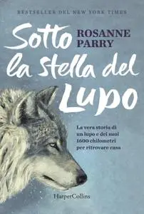 Rosanne Parry - Sotto la stella del lupo