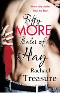 «Fifty More Bales of Hay» by Rachael Treasure