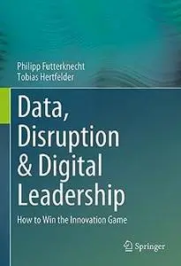 Data, Disruption & Digital Leadership