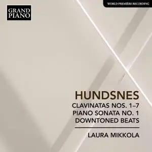 Laura Mikkola - Hundsnes: Clavinatas Nos. 1-7, Piano Sonata No. 1 & Downtoned Beats (2020)