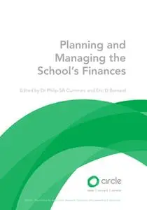«Planning and Managing the School's Finances» by Dr. Philip SA Cummins,Eric Bernard