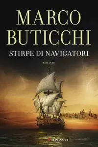 Marco Buticchi - Stirpe di navigatori