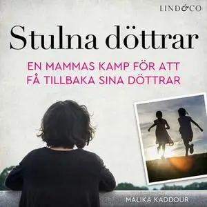 «Stulna döttrar: En sann historia» by Malika Kaddour