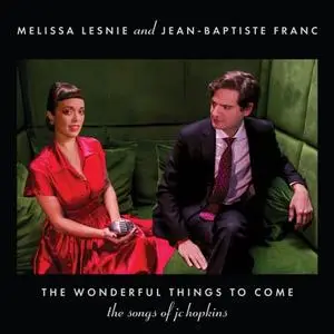 Melissa Lesnie & Jean-Baptiste Franc - The Wonderful Things To Come: The Songs of JC Hopkins (2023) [Official Digital Download]