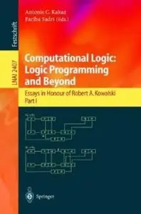 Computational Logic: Logic Programming and Beyond: Essays in Honour of Robert A. Kowalski, Part I (Repost)