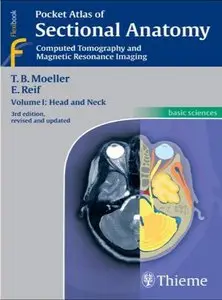 Pocket Atlas of Sectional Anatomy, Computed Tomography and Magnetic Resonance Imaing, Vol. 1: Head and Neck (repost)