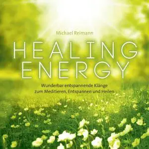 Michael Reimann - Healing Energy (2012)