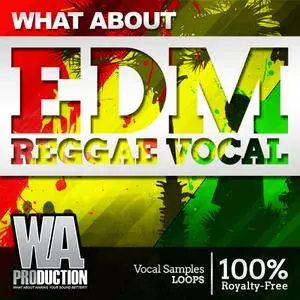 WA Production What About EDM Reggae Vocals WAV