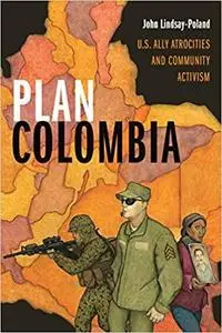 Plan Colombia: U.S. Ally Atrocities and Community Activism