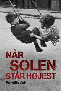 «Når solen står højest» by Pernille Juhl