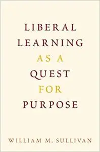 Liberal Learning as a Quest for Purpose (Repost)