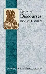 «Discourses (Books 1 and 2)» by Epictetus