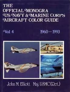 The Official Monogram Us Navy & Marine Corps Aircraft Color Guide (4): 1960-1993