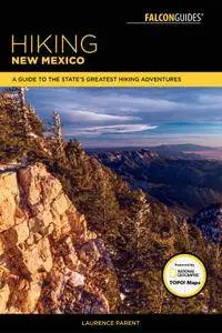Hiking New Mexico: A Guide to the State's Greatest Hiking Adventures (State Hiking Guides Series), 4th Edition