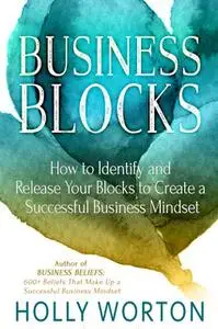 «Business Blocks» by Holly Worton