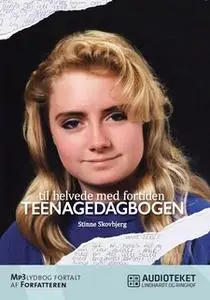 «Til helvede med fortiden - Teenagedagbogen» by Stinne Skovbjerg