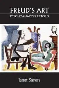 Freud’s Art - Psychoanalysis Retold