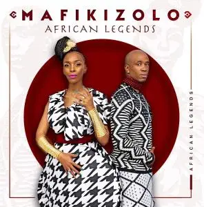 Mafikizolo - African Legends (2019) Re-Up