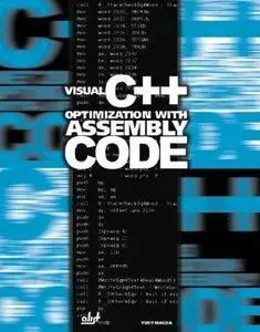 Visual C++ Optimization with Assembly Code by  Yury Magda