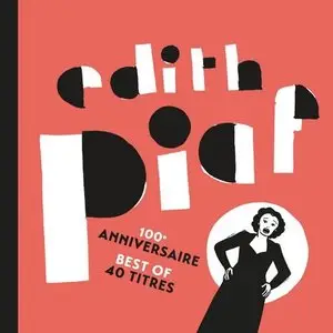 Édith Piaf - 100ème anniversaire: Best of 40 titres (2015)