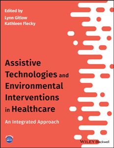 Assistive Technologies and Environmental Interventions in Healthcare : An Integrated Approach