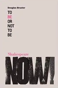 To Be or Not to Be (Shakespeare Now!)