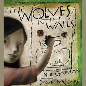 «The Wolves in the Walls» by Neil Gaiman