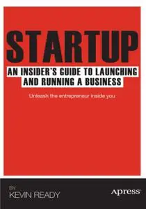 Startup: An Insider's Guide to Launching and Running a Business (Repost)