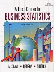 First Course In Business Statistics, A  Ed 8